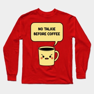 No Talkie Before Coffee Long Sleeve T-Shirt